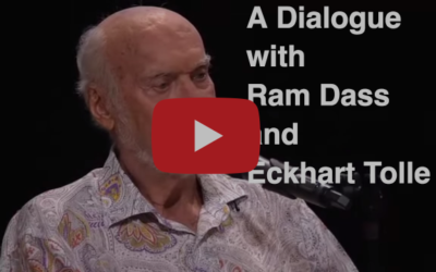 A Dialogue with Ram Dass and Eckhart Tolle