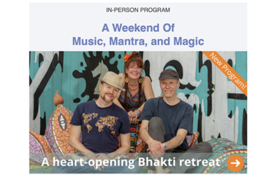 A Weekend of Music, Mantra & Magic: August 2022